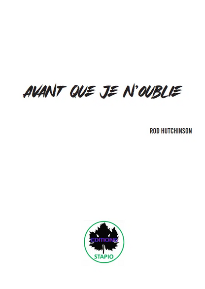 STAPIO - Rod Hutchinson, Avant que je n'oublie