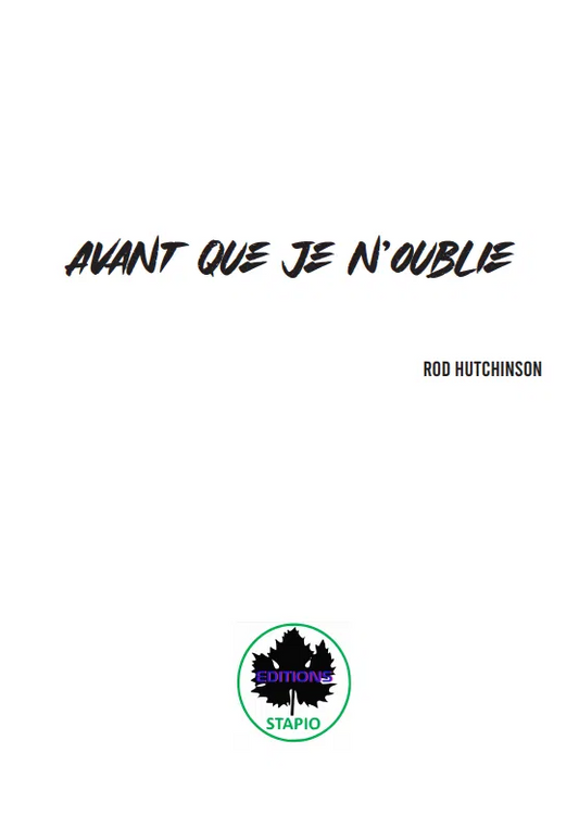 STAPIO - Rod Hutchinson, Avant que je n'oublie